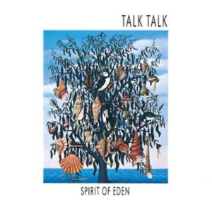 Talk Talk Spirit Of Eden